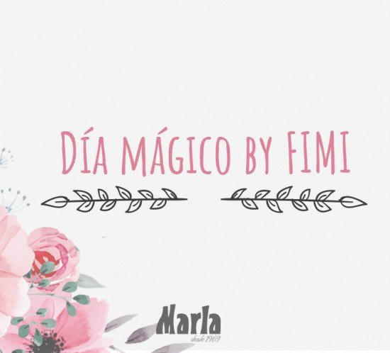 Día Mágico by FIMI, Marla te invita a asistir
